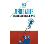 Le sens de la vie: Etude de psychologie individuelle