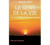 Le sens de la vie selon le bouddhisme et la science
