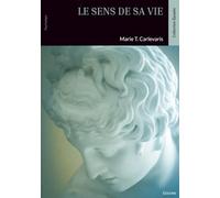 Le sens de sa vie: Selon la psychanalyse existentielle