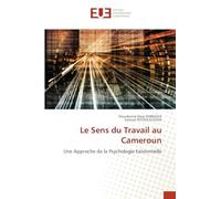 Le Sens du Travail au Cameroun: Une Approche de la Psychologie Existentielle