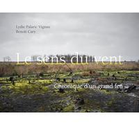 Le sens du vent: Chronique d'un grand feu