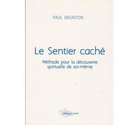Le sentier caché: Méthode pour la découverte spirituelle de soi-même