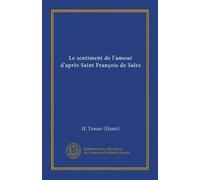 Le sentiment de l'amour d'après Saint François de Sales