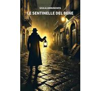 Le sentinelle del bene (Nuove voci. Tracce)