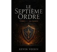 Le Septième Ordre: Tome 1 - La Fange