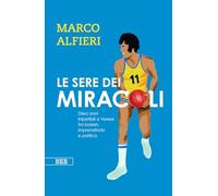 Le sere dei miracoli. Dieci anni imperdibili a Varese fra basket, imprenditoria e politica (Camera con vista)
