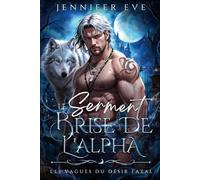 Le Serment Brisé de l'Alpha: Un Amour Improbable Combat Contre le Destin, un Roman Noir (Les Vagues du Désir Fatal)
