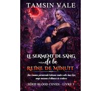 Le Serment de Sang de la Reine de Minuit: Une romance paranormale lesbienne sombre entre âmes liées, magie ancienne et alliances de créatures (Série ... lesbienne sombre de vampires et de sorcières)