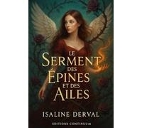Le Serment des Épines et des Ailes: roman fantasy à Elyrion avec roses sacrées et anges oubliés quand loyauté ou amour décide du serment et de l'ame