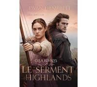 Le Serment des Highlands: Un serment éternel entre deux cœurs (Entre l’honneur et le désir)