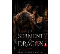 Le Serment du Dragon - tome 1: Dark Mafia Romance - Une captive, un roi, un amour interdit au cœur de la triade chinoise (Dans l'ombre des triades, ... Ils le protègent. Ils l'aiment à en mourir.)