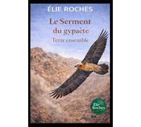 Le Serment du gypaète: Tenir ensemble