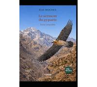 Le Serment du gypaète: Tenir ensemble (ESPACES SENSIBLES)