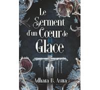 Le Serment d'un Cœur de Glace - Romantasy sombre: L'étreinte du Sang Maudit II