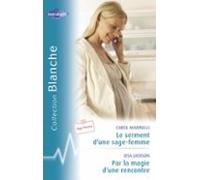 Le Serment Dune Sage-femme - Par La Magie Dune Rencontre (harlequin Bl