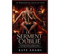 Le serment oublié: Une romance fantastique à combustion lente avec de la magie ancienne, des lignées cachées, des secrets royaux et un mystère de meurtre (Livre 1) (Le Dominion du Pacte de Sang)