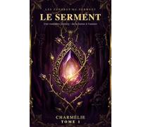 Le Serment romance fantasy - Tome 1: Les Cendres du Serment - De l'amour à la haine