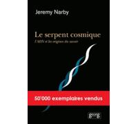 Le serpent cosmique, l'ADN et les origines du savoir