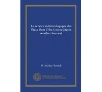 Le service météorologique des États Unis (The United States weather bureau)