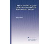 Le service météorologique des États Unis (The United States weather bureau)
