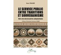 Le service public entre traditions et souverainisme: Vers de nécessaires adaptations (Harmattan Mali)