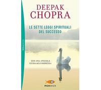 Le sette leggi spirituali del successo. Con «Piccola guida agli esercizi» (Pickwick. Wellness)