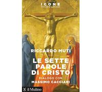 Le sette parole di Cristo (Icone. Pensare per immagini)