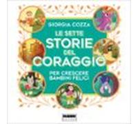 Le Sette Storie Del Coraggio Per Crescere Bambini Felici (audiolibro)