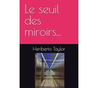 Le seuil des miroirs...
