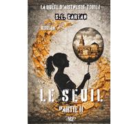 Le Seuil: Partie II (La quête d'Aisthesis)