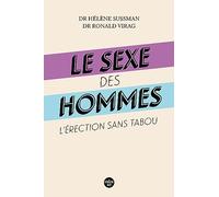 Le sexe des hommes: L'érection sans tabou