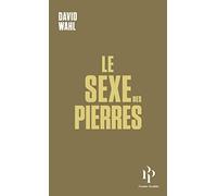 Le sexe des pierres: Suivi de Les Hommes paysages