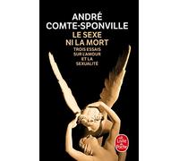 Le sexe ni la mort: Trois essais sur l'amour et la sexualité (Lovre De Poche)
