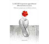 Le sfide dell'insegnamento-apprendimento della matematica in carcere. Riflessioni e proposte per una didattica inclusiva