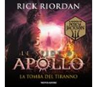 Le Sfide Di Apollo - 4. La Tomba Del Tiranno (audiolibro)
