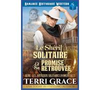 Le Shérif Solitaire et sa Promise Retrouvée: Romance Historique Western: 2 (Les Justiciers Solitaires d'Owen Falls)