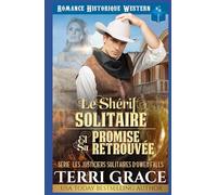 Le Shérif Solitaire et sa Promise Retrouvée: Romance Historique Western (Les Justiciers Solitaires d'Owen Falls)