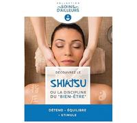 Le Shiatsu ou la discipline du "Bien-être" [Francia] [DVD]