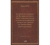 Le siècle de la raison, ou Recherches sur la vraie théologie et sur la théologie fabuleuse ; traduit