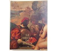 Le siecle de titien l'age d'or de la peinture a venise