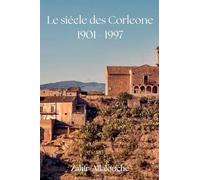 Le Siécle des Corleone 1901 - 1997
