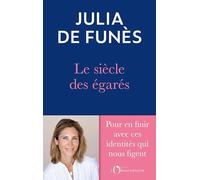 Le siècle des égarés: De l'errance identitaire au sentiment de soi