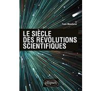 Le siècle des révolutions scientifiques