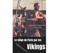 Le Siège De Paris Par Les Vikings (885-887) (ebook)