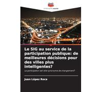 Le SIG au service de la participation publique: de meilleures décisions pour des villes plus intelligentes?