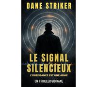 Le Signal Silencieux: L’obéissance est une arme (French Gid Kane Thrillers)
