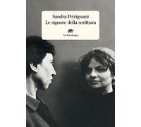 Le signore della scrittura. Nuova ediz. (Narrativa)