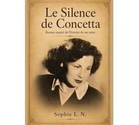 Le Silence de Concetta: Roman inspiré de l'histoire de ma mère