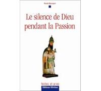 Le Silence De Dieu Pendant La Passion (ebook)