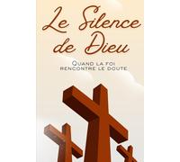 Le silence de Dieu: Roman spirituel sur la foi et le doute (Livres de Noël / Contes pour les tout-petits / Romance, Drame et Thriller, livres de cuisine)
